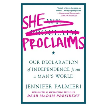 She Proclaims: Our Declaration of Independence from a Man's World