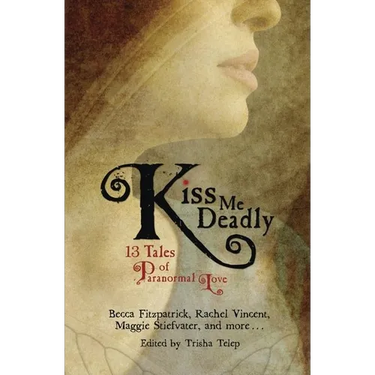 Kiss Me Deadly: 13 Tales of Paranormal Love
