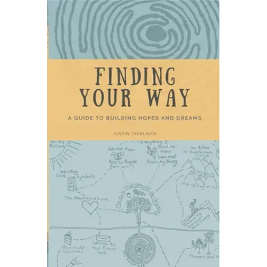 Finding Your Way: A Guide to Building Hopes and Dreams