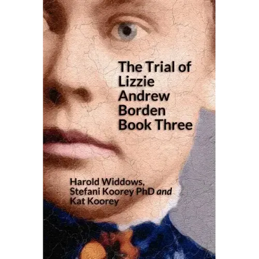 The Trial of Lizzie Andrew Borden Book Three