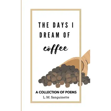 The Days I Dream of Coffee
