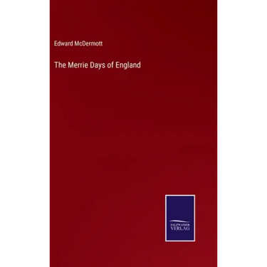 The Merrie Days of England