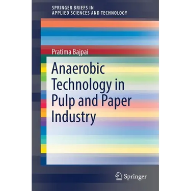 Anaerobic Technology in Pulp and Paper Industry