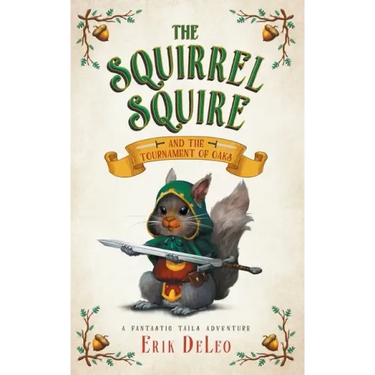 The Squirrel Squire: and the Tournament of Oaks