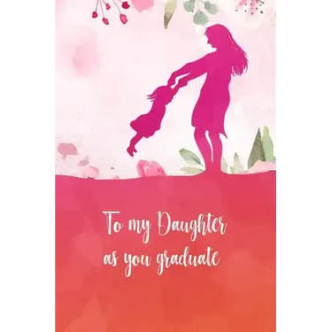 To my daughter as you graduate: Perfect gift for your daughter on her graduation day. Fill it with memories, letters, notes while she was growing up.