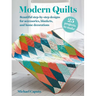 Modern Quilts: 25 Projects to Make: Beautiful Step-By-Step Designs for Accessories, Blankets, and Home Decorations