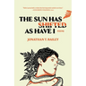 The Sun Has Shifted as Have I: Poems: Poems