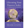 Liberating Your Passover Seder: An Anthology Beyond The Freedom Seder