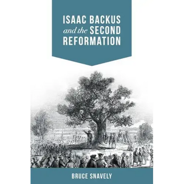Isaac Backus and the Second Reformation