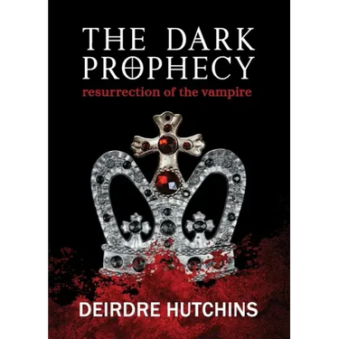 The Dark Prophecy Book 1: Resurrection of the Vampire