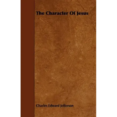The Character Of Jesus