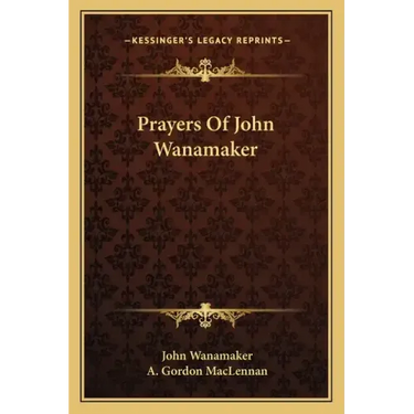 Prayers of John Wanamaker