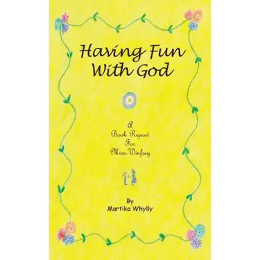 Having Fun with God: A Book Report for Miss. Winfrey