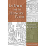 Luther and the Hungry Poor