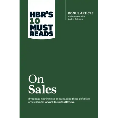 Hbr's 10 Must Reads on Sales (with Bonus Interview of Andris Zoltners) (Hbr's 10 Must Reads)