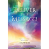Deliver This Message!: 365 Day Delivery Devotional