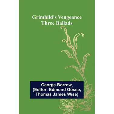 Grimhild's Vengeance: Three Ballads