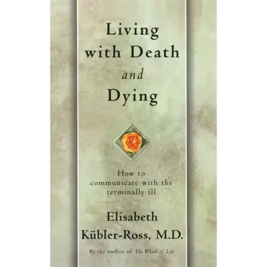 Living with Death and Dying: How to Communicate with the Terminally Ill