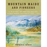 Mountain Maidu and Pioneers: A History of Indian Valley, Plumas County, California, 1850 - 1920