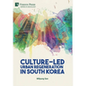 Culture-Led Urban Regeneration in South Korea