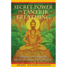 Secret Power of Tantrik Breathing: Techniques for Attaining Health, Harmony, and Liberation