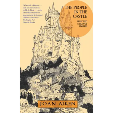 The People in the Castle: Selected Strange Stories