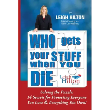 Who Gets Your Stuff When You Die: Solving the Puzzle: 14 Secrets for Protecting Everyone You Love & Everything You Own!