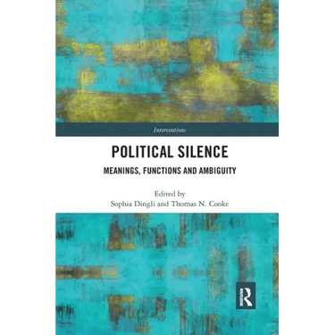 Political Silence: Meanings, Functions and Ambiguity