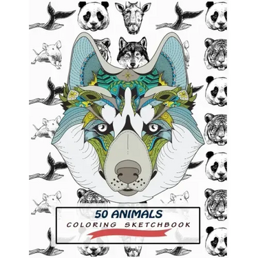 50 Animals Coloring Sketchbook: Color And Draw 50 Animals Including Pets, Birds, Farm Animals, Wildlife Animals, Sea Animals, Mammals and Insects - Pe