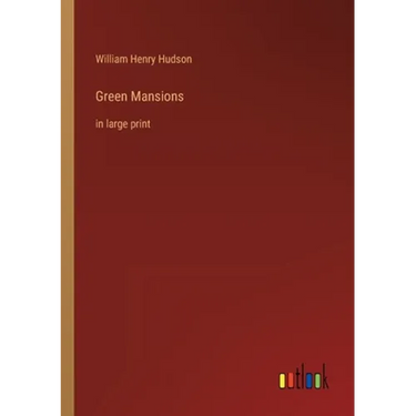 Green Mansions: in large print