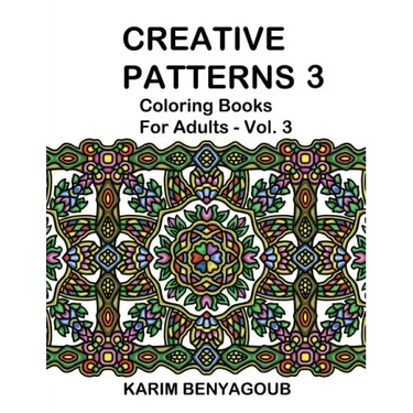 Creative Patterns 3: Coloring Books For Adults