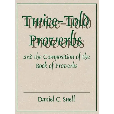 Twice-Told Proverbs and the Composition of the Book of Proverbs