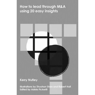 How to lead through M&A using 20 easy insights