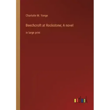 Beechcroft at Rockstone; A novel: in large print