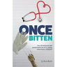 Once Bitten: The adventures and misadventures of a young veterinary surgeon