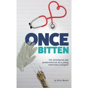 Once Bitten: The adventures and misadventures of a young veterinary surgeon
