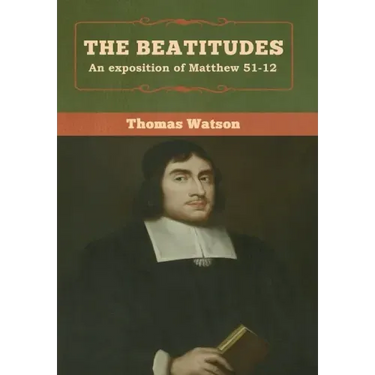 The Beatitudes: An exposition of Matthew 51-12