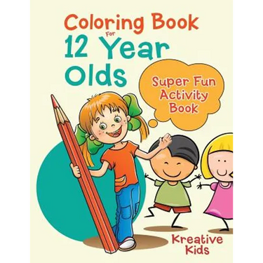 Coloring Book For 12 Year Olds Super Fun Activity Book