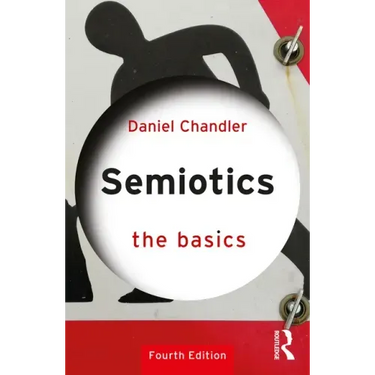 Semiotics: The Basics: The Basics