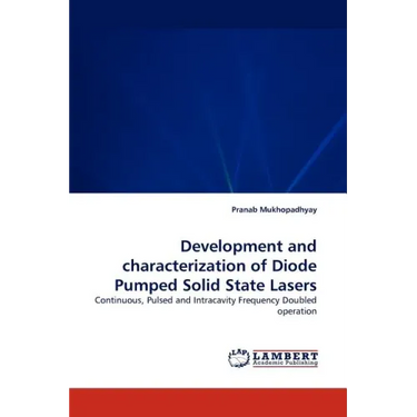 Development and Characterization of Diode Pumped Solid State Lasers