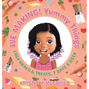 We Making! Yummy Things: Easy Meals & Treats. 7 Days a Week.