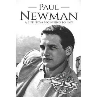 Paul Newman: A Life from Beginning to End