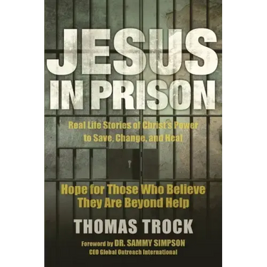 Jesus in Prison: Hope for those who believe they are beyond help