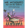 Mr. Mosquito Put on His Tuxedo