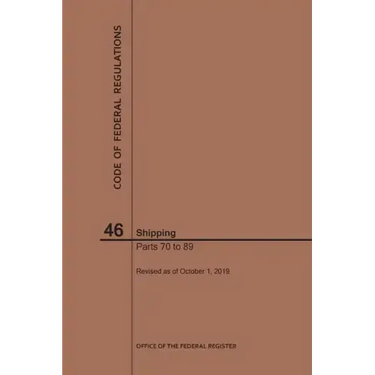 Code of Federal Regulations Title 46, Shipping, Parts 70-89, 2019