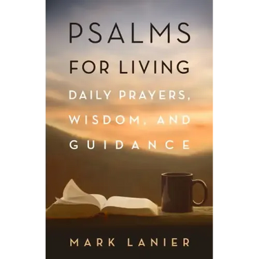 Psalms for Living: Daily Prayers, Wisdom, and Guidance