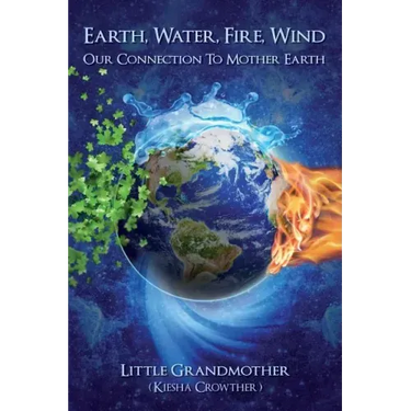 Earth, Water, Fire, Wind: Our Connection to Mother Earth