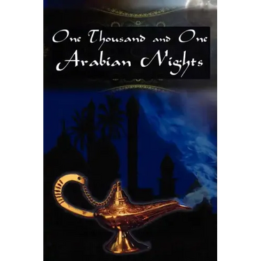 One Thousand and One Arabian Nights: The Arabian Nights Entertainments