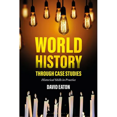 World History Through Case Studies: Historical Skills in Practice
