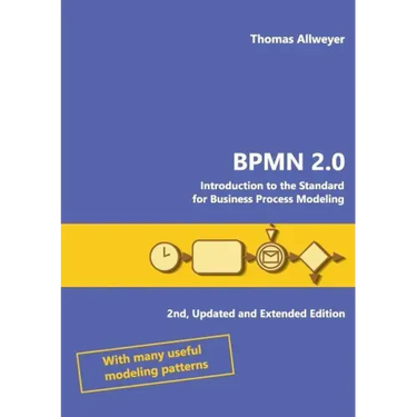 Bpmn 2.0: Introduction to the Standard for Business Process Modeling